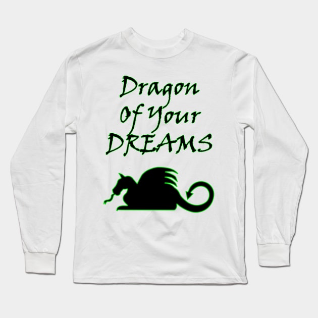 Dragon Of Your Dreams (Black) Long Sleeve T-Shirt by BlakCircleGirl